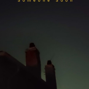 Someone Soon