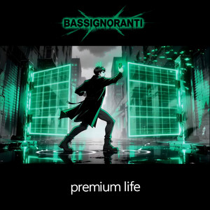 Premium Life by BassIgnoranti, Elektro Guy