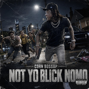 Not Yo Blick Nomo by Corn BossUp