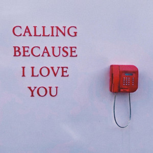 Calling Because I Love You by Lucy Cano