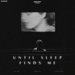Until Sleep Finds Me by Talab, Niikzzy, Darvesh