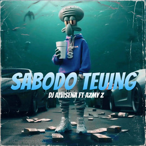 Sabodo Teuing by DJ ALVISENA RMX, Azmy Z