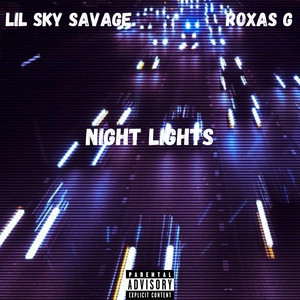 Night Lights by Lil Sky Savage, RÓXAS G