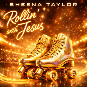 Rollin with Jesus - Remastered 2026 by Sheena Taylor