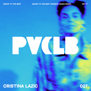 Dance To The Beat - Andrew Azara Remix by Cristina Lazic, Andrew Azara