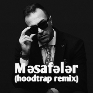 Məsafələr (hoodtrap remix)