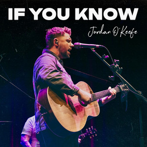 Jordan O’Keefe - If You Know