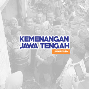 Luthfi Yasin - Kemenangan Jawa Tengah