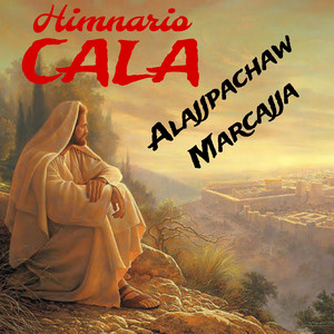 Himnario Cala - Alajjpachaw Marcajja