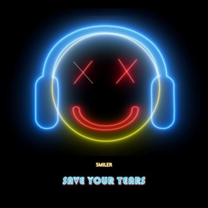 Smiler - Save Your Tears