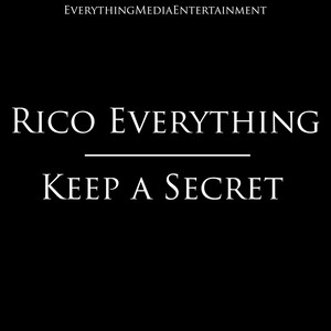 Keep a Secret by Rico Everything, RudyOnTheSax