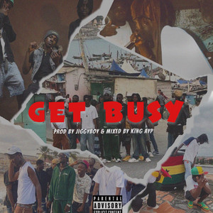 Get Busy by JasonBoy, Kofi Khoded, Ghansahblr, Layton General