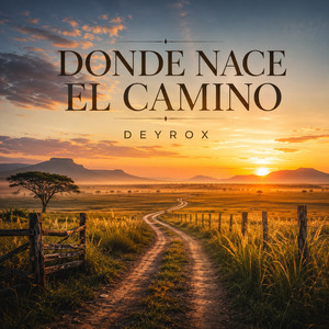 donde nace el camino by Deyrox Big