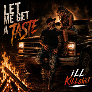 Let Me Get A Taste by iLLKiLLshot