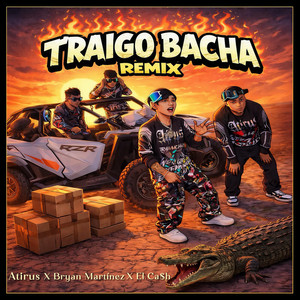 Bryan Martínez, Atirus & El Ca$h - TRAIGO BACHA (Remix)