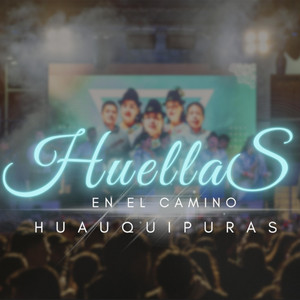 Huauquipuras - Huellas en el Camino