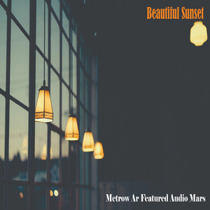 Metrow Ar - Beautiful Sunset (feat. Audio Mars)