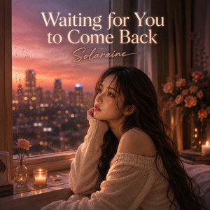 Waiting for You to Come Back by Solaraine