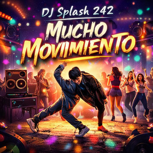 Mucho Movimiento by DJ Splash 242