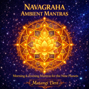 Morning Navagraha Mantra For Nine Planets by Matangi Devi
