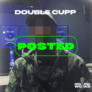 Double Cupp #Posted Freestyle by DoubleCupp, Groundworks