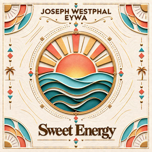 Sweet Energy by Joseph Westphal, EYWA