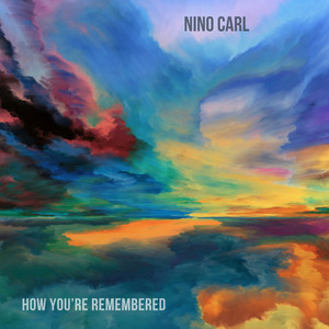 How You're Remembered by Nino Carl