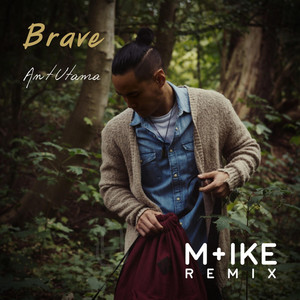 Brave (M+ike Remix)
