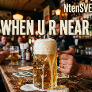When U R Near by NTenSve