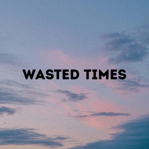 Wasted Times by Zimyd