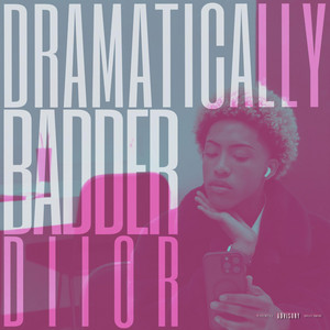 Dramatically Badder by DIIOR