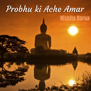 Nishita Barua - Probhu Ki Ache Amar