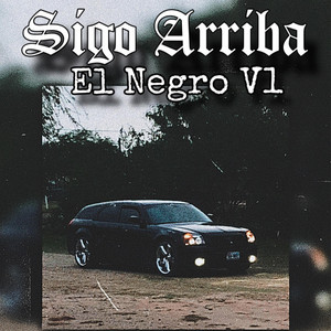Sigo Arriba(El Negro V1)