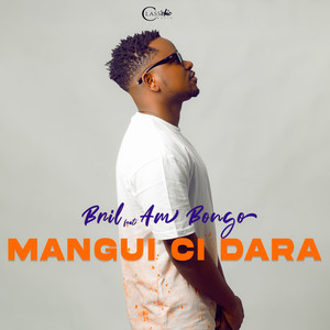 Bril - Mangui Ci Dara (feat. AM bongo)