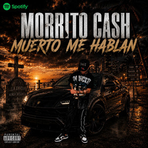 MUERTO ME HABLAN by Morbito Cash