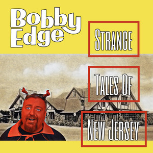 Strange Tales Of New Jersey by Bobby Edge