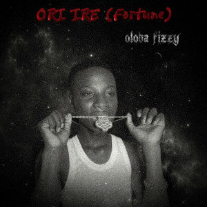 Ori Ire (fortune) by Oloba fizzy