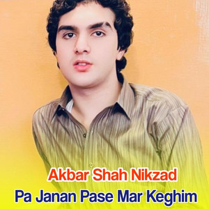 Akbar Shah Nikzad - Pa Janan Pase Mar Keghim