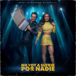 Samy y Sandra Sandoval - No Voy A Sufrir Por Nadie