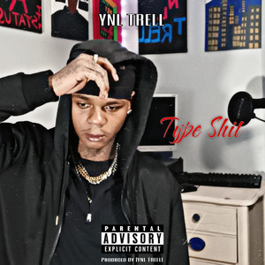 Type Shit by YNL TRELL