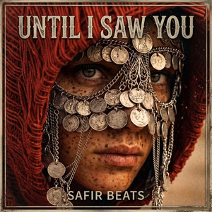 UNTIL I SAW YOU by SAFIR BEATS