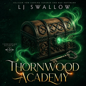Kapitel 91 - Thornwood Academy 3 - Die Schule für Übernatürliche Hörbuch by LJ Swallow, Fantasy Hörbücher, Hörbuch Bestseller