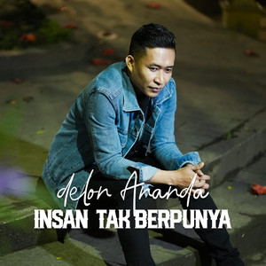 Delon Ananda - Insan Tak Berpunya