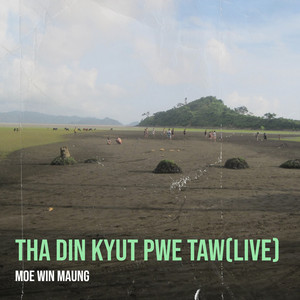 Tha Din Kyut Pwe Taw (Live)