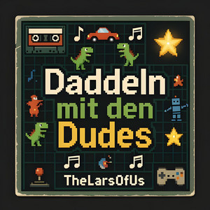 Daddeln mit den Dudes