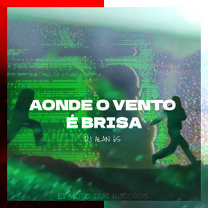 DJ ALAN 6S - Aonde o Vento É Brisa