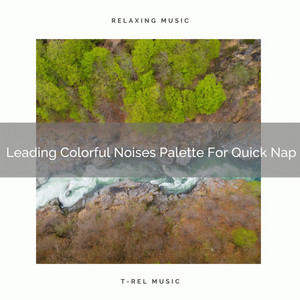 Leading Colorful Noises Palette For Quick Nap album
