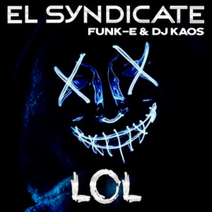 El Syndicate, Funk-E & DJ Kaos - Lol
