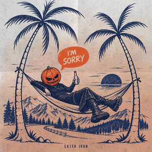 im sorry by Catch John