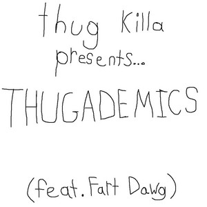 THUGADEMICS by thug killa, Fart Dawg